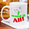 I Want It All Personalized Christmas Coffee Mug