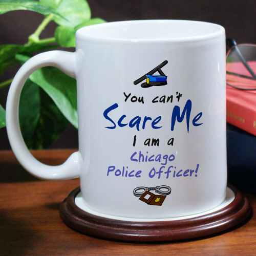 Can't Scare Me Police Officer Coffee Mug - Click Image to Close